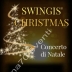 CONCERTO DI NATALE SWINGIS' CHRISTMAS - MUSICA LIVE – MUSICA DI NATALE PER TEATRI PIAZZE CHIESE - EVENTI PRIVATI – EVENTI AZIENDALI