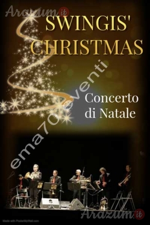 CONCERTO DI NATALE SWINGIS' CHRISTMAS - MUSICA LIVE – MUSICA DI NATALE PER TEATRI PIAZZE CHIESE - EVENTI PRIVATI – EVENTI AZIENDALI