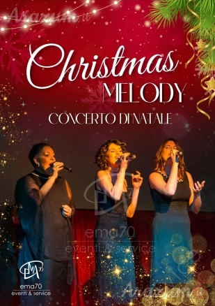 CHRISTMAS MELODY CONCERT  CONCERTI DI NATALE -MUSICHE DI NATALE - SACRI CLASSICI - CORI GOSPEL - PER PIAZZE - LUOGHI SACRI - TEATRI - SALE DA CONCERTO - PER EVENTI PRIVATI - EVENTI PUBBLICI - EVENTI AZIENDALI