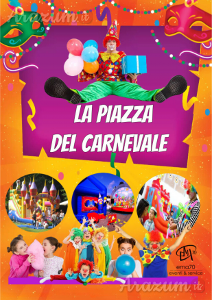 LA PIAZZA DEL CARNEVALE– SIMPATICA - ANIMAZIONE PER TUTTA LA FAMIGLIA EMA 70EVENTI – EVENTI DI PIAZZA – EVENTI PRIVATI – EVENTI AZIENDALI