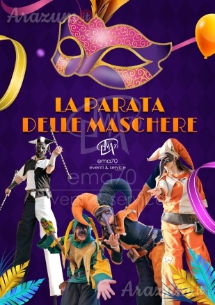 Parata delle Maschere - EVENTI DI PIAZZA- ANIMAZIONE PER TUTTA LA FAMIGLIA- CARNEVALE- PARATA