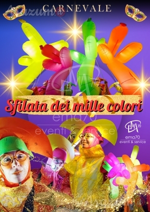 SFILATA DI MILLE COLORI - SPETTACOLO DI CARNEVALE - PARATA - EVENTI DI CARNEVALE - EMA70