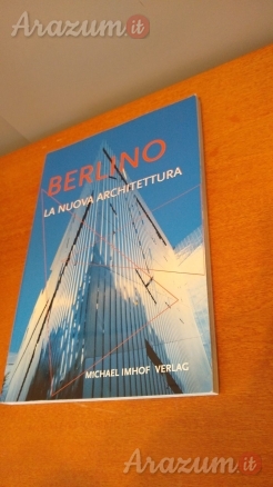 Berlino. La nuova architettura. Guida agli edifici costruiti dal 1989 ad oggi