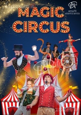 Magic Circus - EVENTI DI PIAZZA- ANIMAZIONE PER TUTTA LA FAMIGLIA- CARNEVALE- CIRCO