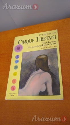 L’armonia dei cinque tibetani-Esercizi base per guardare dentro di noi