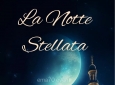 LA NOTTE STELLATA - SPETTACOLO E ANIMAZIONE COSTUMI SCENOGRAFICI – PARATA ITINERANTE