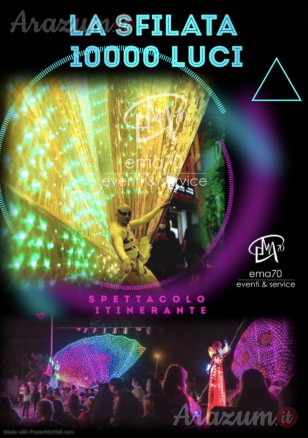 SFILATA 10000 LUCI – EVENTO UNICO IN ITALIA – COSTUMI SCENOGRAFICI – SFILATA LUMINOSA PER LE VIE DELLA TUA CITTA’ - EVENTI DI PIAZZA – EVENTI AZIENDALI – EVENTI PRIVATI – EVENTI PUBBLICI