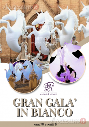 GRAN GALA’ IN BIANCO – EVENTO UNICO IN ITALIA – COSTUMI SCENOGRAFICI – SFILATA LUMINOSA PER LE VIE DELLA TUA CITTA’ - EVENTI DI PIAZZA – EVENTI AZIENDALI – EVENTI PRIVATI – EVENTI PUBBLICI