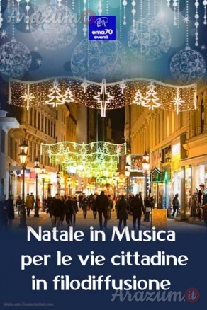 FILODIFFUSIONE -  NATALE IN MUSICA PER LE VIE CITTADINE - PER EVENTI AZIENDALI - EVENTI PRIVATI - EVENTI PUBBLICI